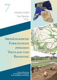 Archäologische Forschungen zwischen Vogtland und Rennsteig