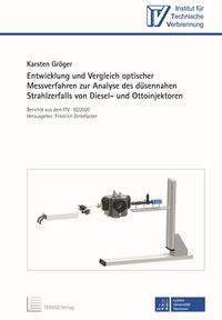 Entwicklung und Vergleich optischer Messverfahren zur Analyse des düsennahen Strahlzerfalls von Diesel- und Ottoinjektoren