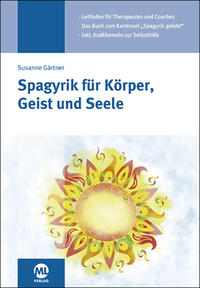 Spagyrik für Körper, Geist und Seele