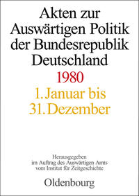 Akten zur Auswärtigen Politik der Bundesrepublik Deutschland / Akten zur Auswärtigen Politik der Bundesrepublik Deutschland 1980