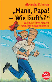 Mann, Papa! - Wie läuft's