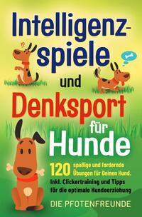 Intelligenzspiele und Denksport für Hunde