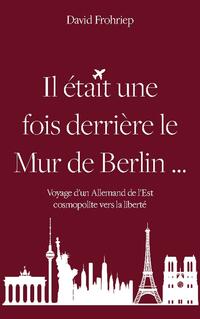 Il était une fois derrière le mur de Berlin...