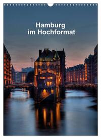 Hamburg im Hochformat (Wandkalender 2025 DIN A3 hoch), CALVENDO Monatskalender