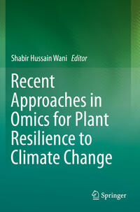 Recent Approaches in Omics for Plant Resilience to Climate Change