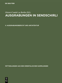 Ausgrabungen in Sendschirli / Ausgrabungsbericht und Architektur