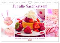 Für alle Naschkatzen! Süße Desserts und bunte Leckereien für das ganze Jahr! (Wandkalender 2025 DIN A4 quer), CALVENDO Monatskalender