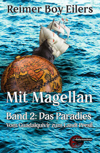 Mit Magellan. Bd. 2: Das Paradies.