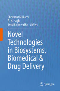 Novel Technologies in Biosystems, Biomedical & Drug Delivery