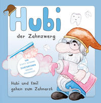 Hubi der Zahnzwerg