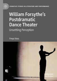 William Forsythe’s Postdramatic Dance Theater