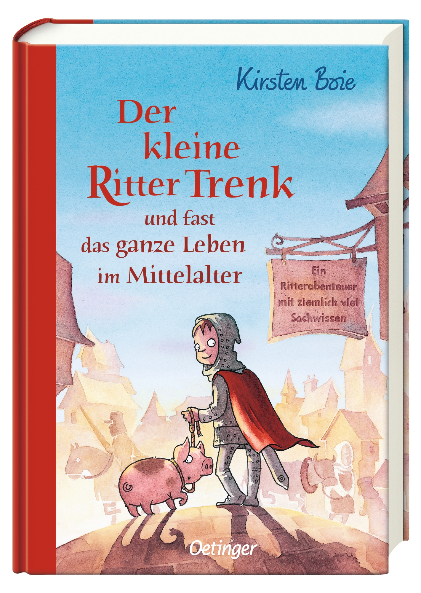 Der kleine Ritter Trenk und fast das ganze Leben im Mittelalter