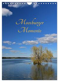 Moosburger Momente (Wandkalender 2025 DIN A4 hoch), CALVENDO Monatskalender