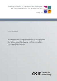 Prozessentwicklung eines industrietauglichen Verfahrens zur Fertigung von vereinzelten LIGA-Mikrobauteilen