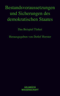 Bestandsvoraussetzungen und Sicherungen des demokratischen Staates