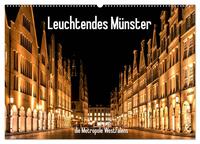 Leuchtendes Münster 2025 - die Metropole Westfalens (Wandkalender 2025 DIN A2 quer), CALVENDO Monatskalender