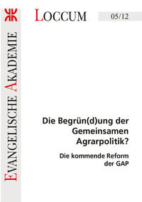 Die Begrün(d)ung der Gemeinsamen Agrarpolitik?