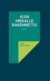 Kuin hiekalle rakennettu