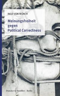 Meinungsfreiheit gegen Political Correctness.