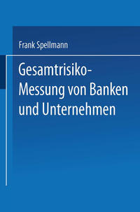 Gesamtrisiko-Messung von Banken und Unternehmen