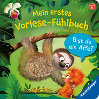 Mein erstes Vorlese-Fühlbuch: Bist du ein Affe? Eine erste Geschichte mit Fühlteilen für Kinder ab 18 Monaten, Kinderbuch