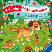 Mein Schiebe-Mitmachbuch: Lieblingstiere - Spielbuch mit spannenden Schiebe-Elementen