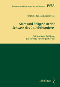 Staat und Religion in der Schweiz des 21. Jahrhunderts