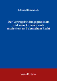 Der Vertragsbindungsgrundsatz und seine Grenzen nach russischem und deutschem Recht