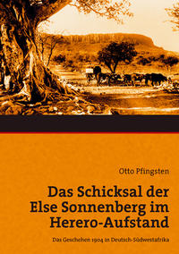 Das Schicksal der Else Sonnenberg im Herero-Aufstand