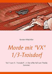 Morde mit "VX" 1/3 - Troisdorf