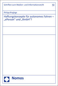 Haftungskonzepte für autonomes Fahren – „ePerson“ und „RmbH“?