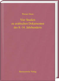 Vier Studien zu arabischen Dokumenten des 8.–14. Jahrhunderts