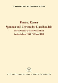 Umsatz, Kosten, Spannen und Gewinn des Einzelhandels in der Bundesrepublik Deutschland in den Jahren 1958, 1959 und 1960