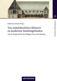 Von mittelalterlichen Klöstern zu modernen Institutsgebäuden