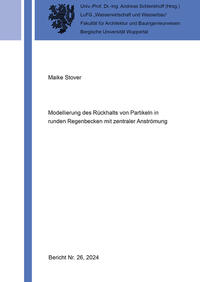 Modellierung des Rückhalts von Partikeln in runden Regenbecken mit zentraler Anströmung