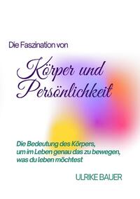 Die Faszination von Körper und Persönlichkeit