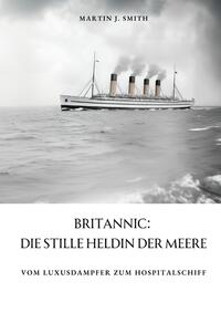 Britannic: Die stille Heldin der Meere