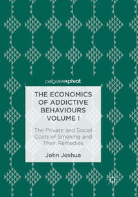 The Economics of Addictive Behaviours Volume I