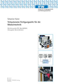 Teilautonome Fertigungszelle für die Medizintechnik