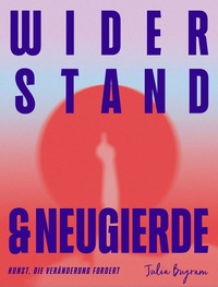 Widerstand & Neugierde