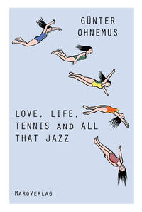 Love, Life, Tennis and All That Jazz