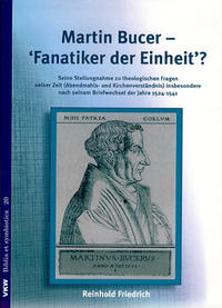 Martin Bucer – Fanatiker der Einheit?