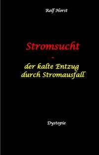 Stromsucht - Autismus, Asperger-Syndrom, Cyberattacke, Hackerangriff, Stromausfall, Energiekrise, Verkehrschaos, E-Auto, E-Bike, manuelle Fertigkeiten, Handyausfall, kein Internet