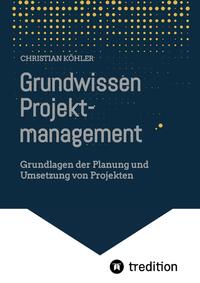 Grundwissen Projektmanagement