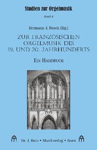 Zur französischen Orgelmusik des 19. und 20. Jahrhunderts