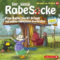 Frau Dachs macht Urlaub, Ein Tanzkleid für Frau Dachs, Rette sich, wer kann! (Der kleine Rabe Socke - Hörspiele zur TV Serie 4)