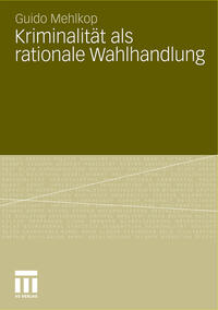 Kriminalität als rationale Wahlhandlung