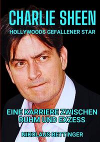 Charlie Sheen - Hollywoods Gefallener Star