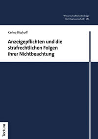 Anzeigepflichten und die strafrechtlichen Folgen ihrer Nichtbeachtung