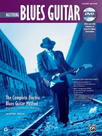 The Complete Blues Guitar Method: Mastering Blues Guitar (2nd Edition)